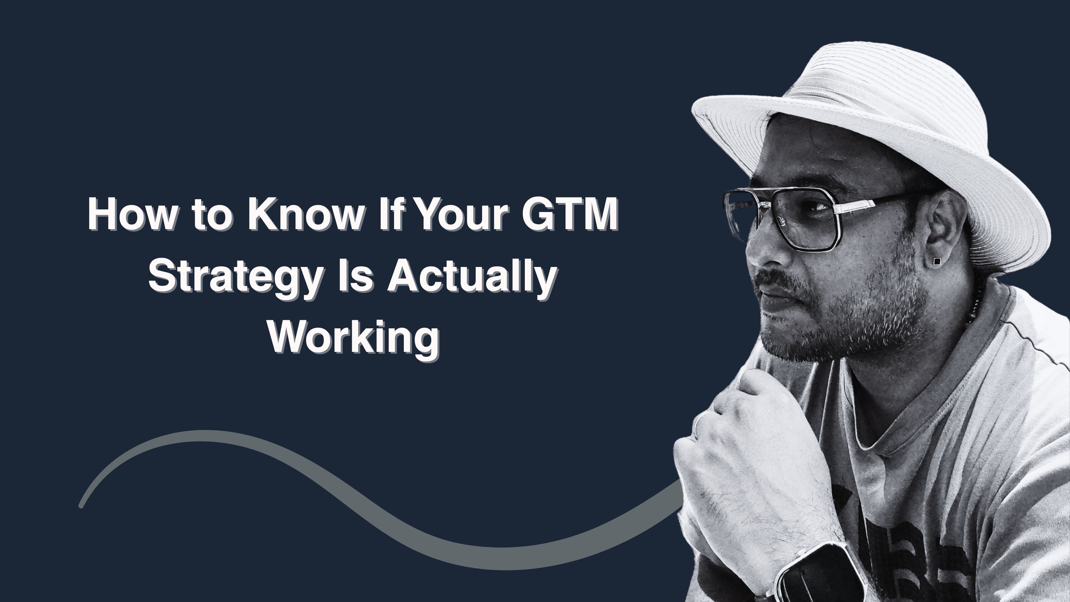 How to Know If Your GTM Strategy Is Actually Working