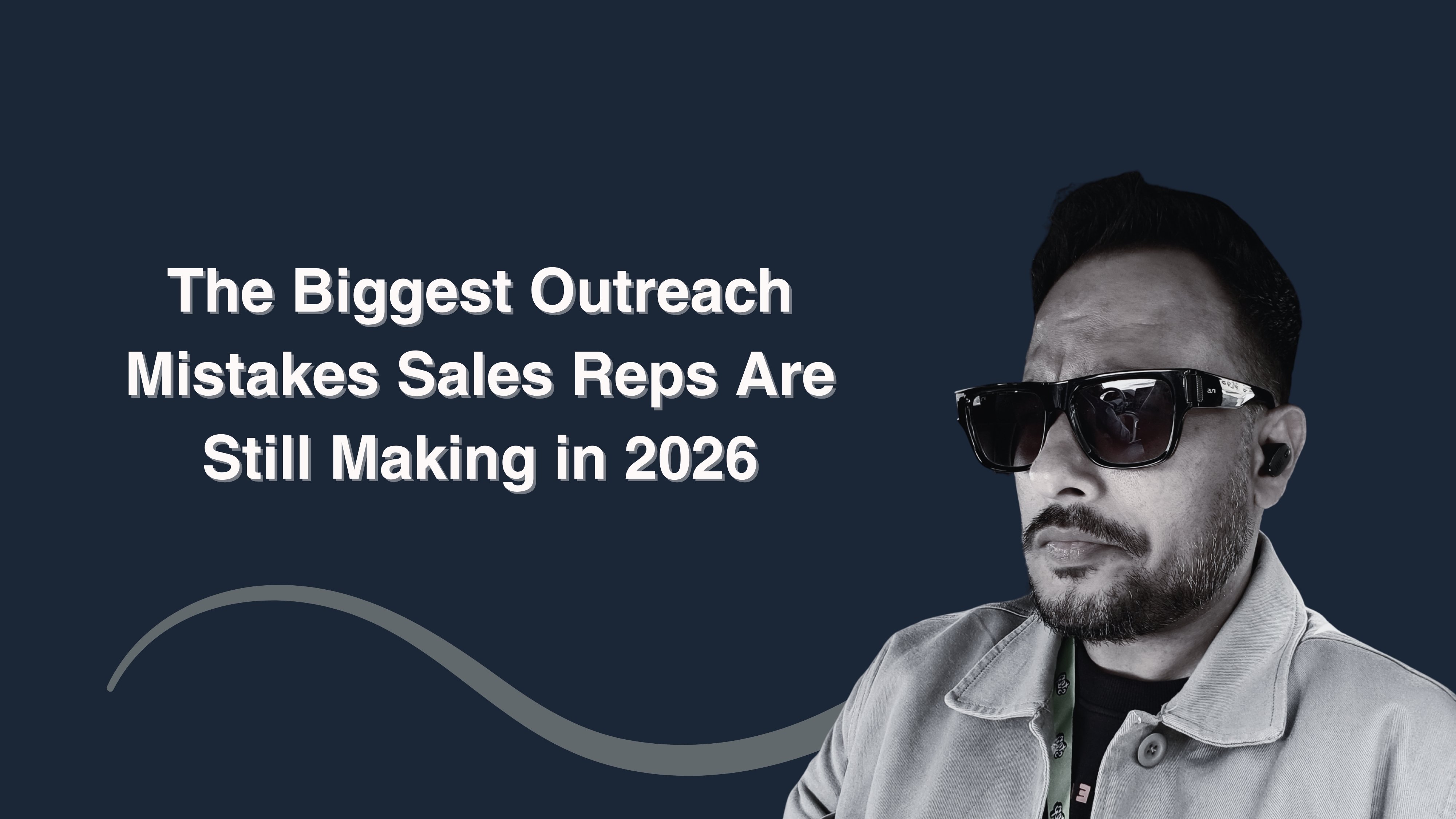 The Biggest Outreach Mistakes Sales Reps Are Still Making in 2026