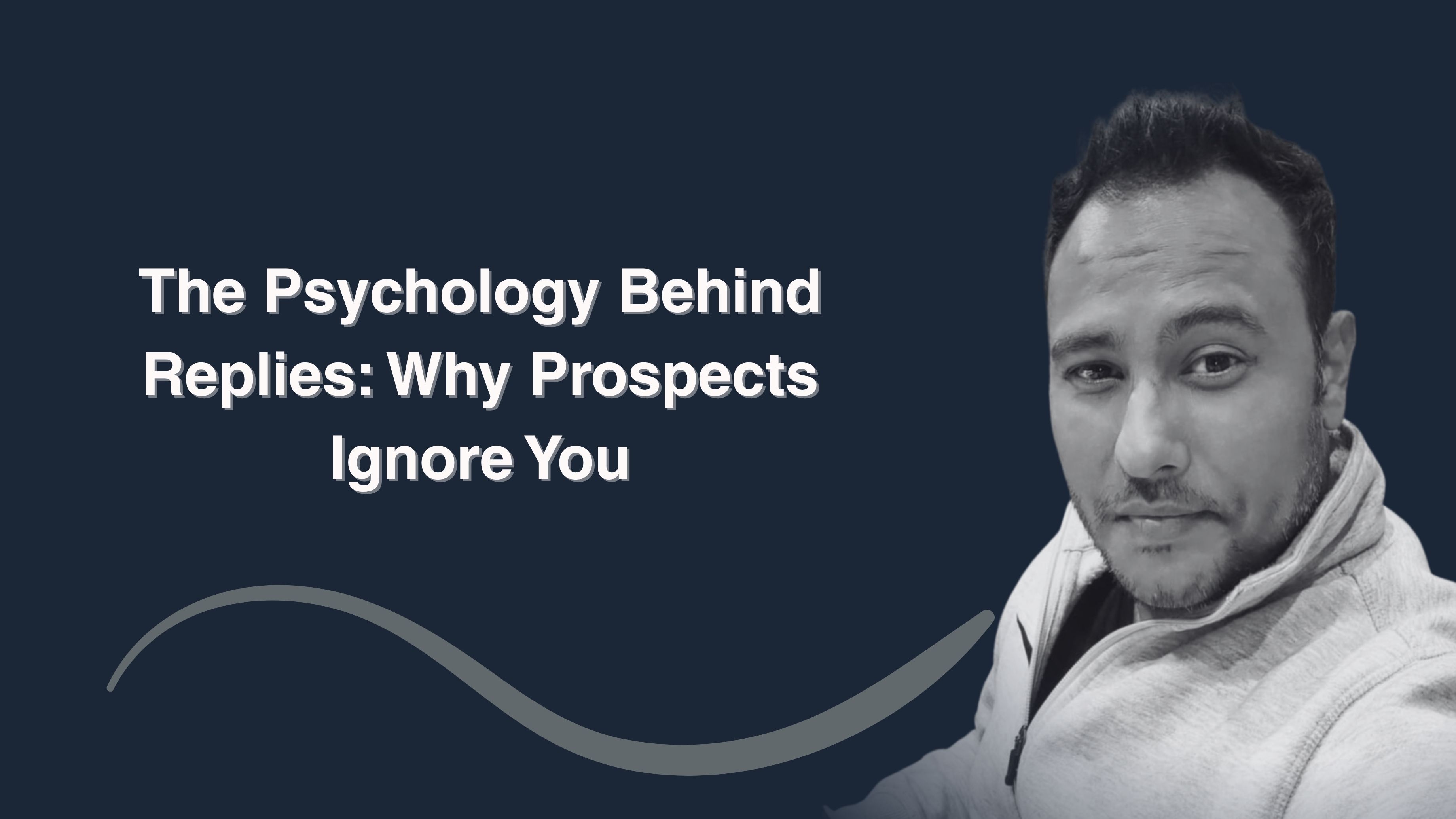The Psychology Behind Replies: Why Prospects Ignore You