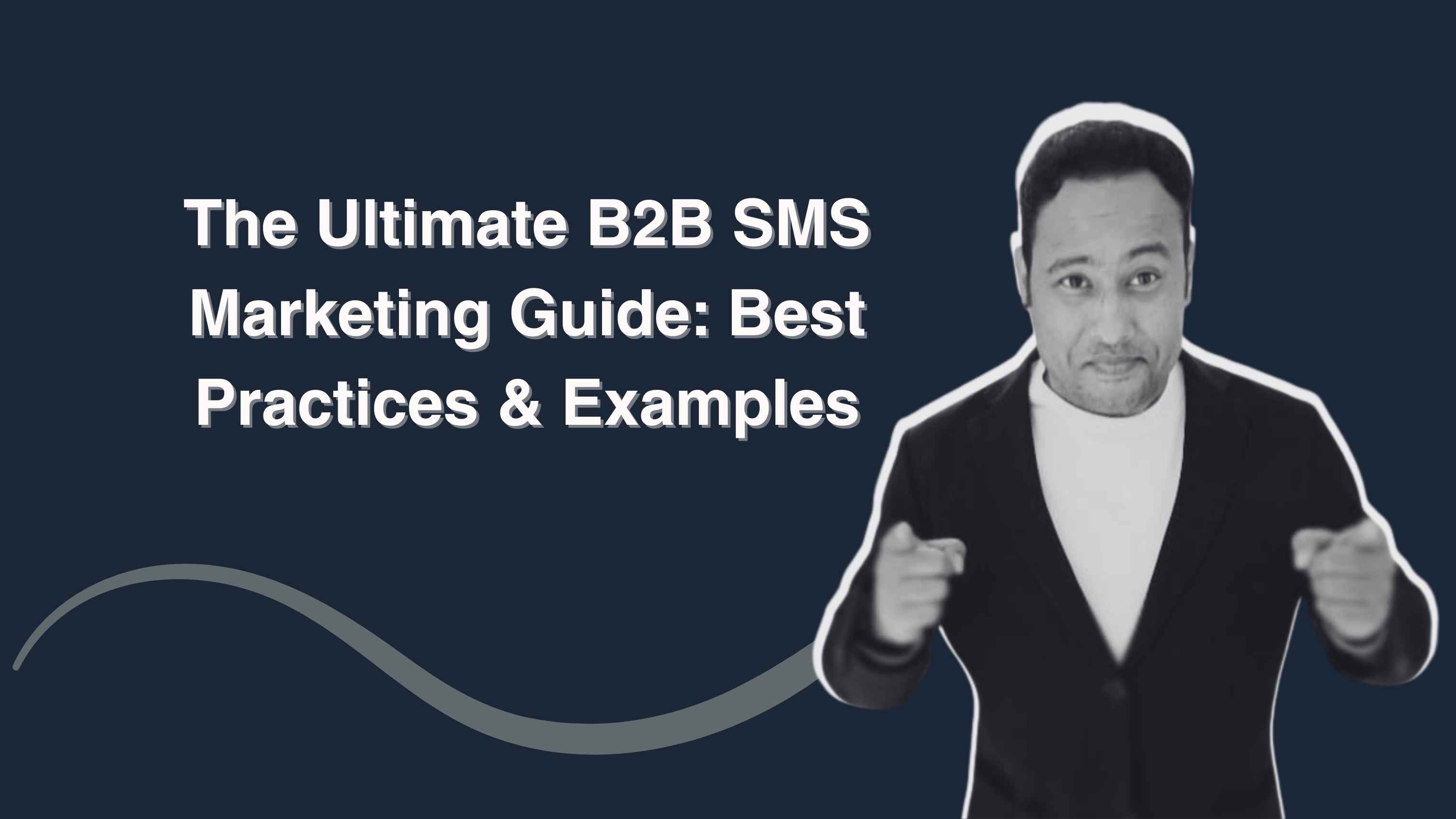 The Ultimate B2B SMS Marketing Guide