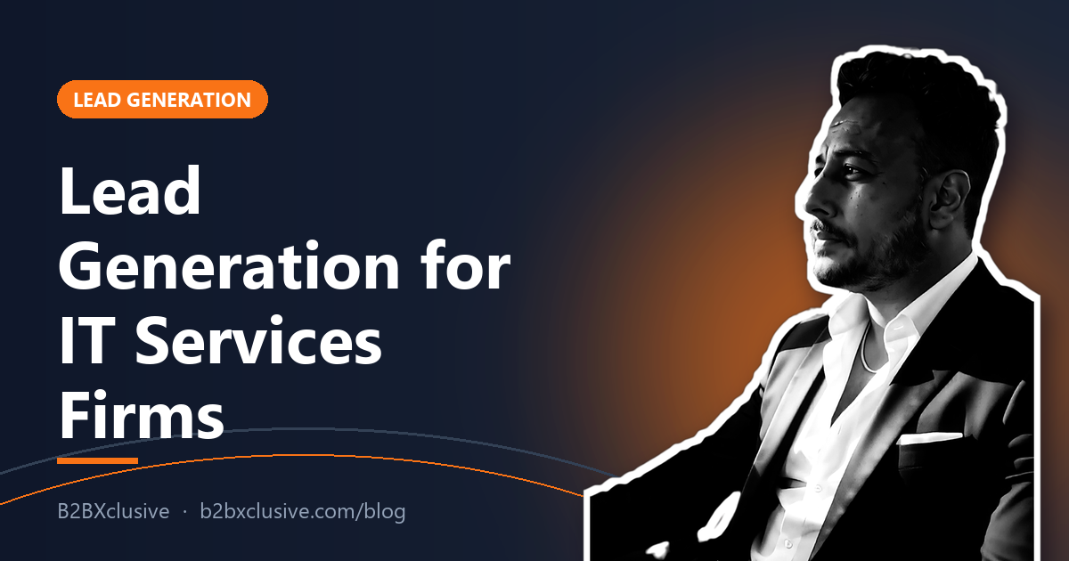 Lead Generation for IT Services Companies: How to Win US and UK Clients